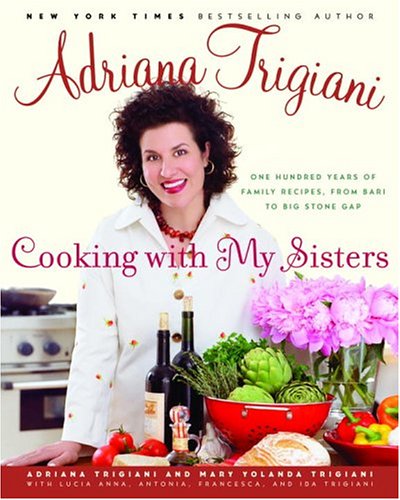 Cooking with My Sisters: One Hundred Years of Family Recipes, from Bari to Big Stone Gap used book depot