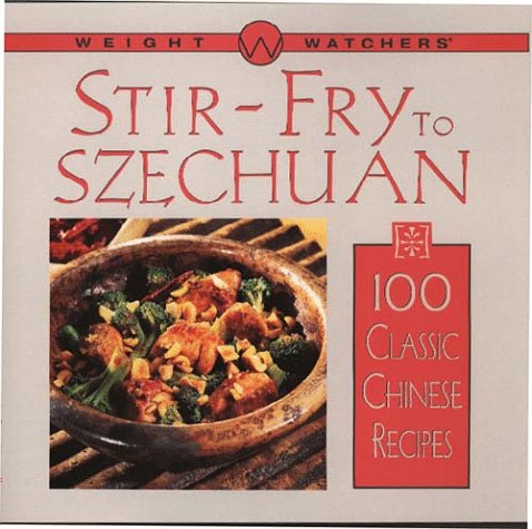 Weight Watchers Stir-Fry to Szechuan: 100 Classic Chinese Recipes (WEIGHT WATCHER'S LIBRARY SERIES) used book depot