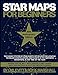 Star Maps for Beginners: 50th Anniversary Edition [Paperback] Levitt, IM and Marshall, Roy K