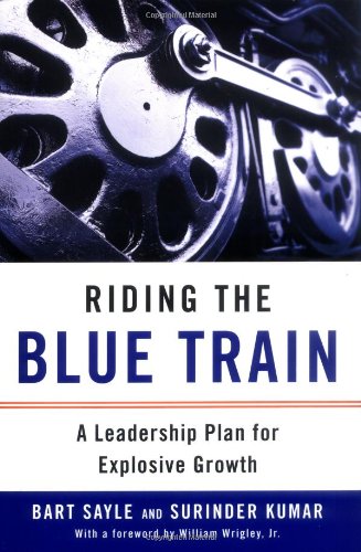 Riding the Blue Train: A Leadership Plan for Explosive Growth used book depot