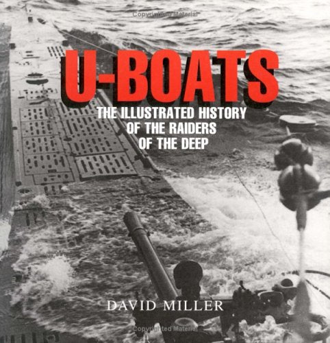 U-Boats: The Illustrated History of the Raiders of the Deep used book depot