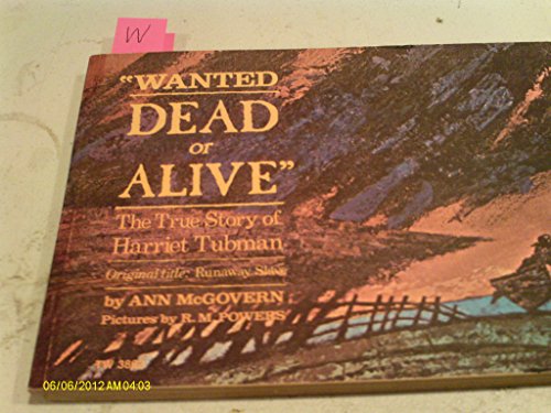 Wanted Dead Or Alive: The True Story Of Harriet Tubman Mcgovern, Ann and Powers, RM