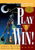 Play To Win: Choosing Growth Over Fear in Work and Life [Paperback] Wilson, Larry and Wilson, Hersch