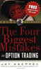 The Four Biggest Mistakes in Option Trading Trade Secrets Ser Kaeppel, Jay