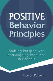 Positive Behavior Principles: Shifting Perspectives and Aligning Practices in Schools used book depot