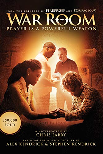 War Room: Prayer Is a Powerful Weapon [Paperback] Fabry, Chris and Kendrick Bros LLC