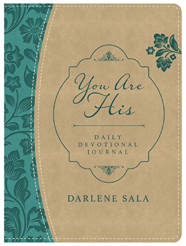 You Are His Daily Devotional Journal: From the Beloved Author of Created for a Purpose and Encouraging Words for Women [Imitation Leather] Sala, Darlene