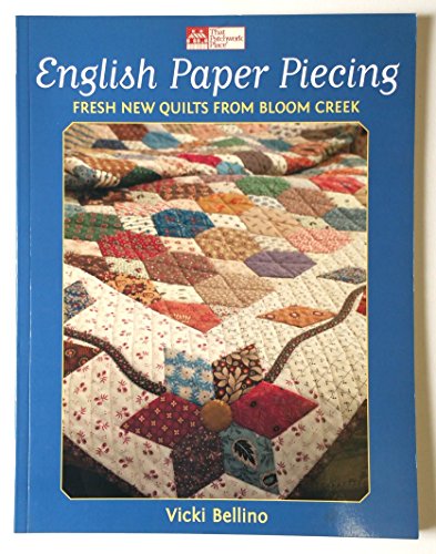 English Paper Piecing: Fresh New Quilts from Bloom Creek