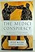 The Medici Conspiracy: The Illicit Journey of Looted Antiquities--From Italy's Tomb Raiders to the World's Greatest Museums