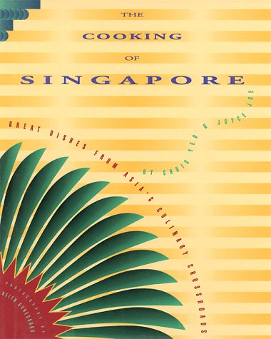 The Cooking of Singapore: Great Dishes from Asia's Culinary Crossroads used book depot