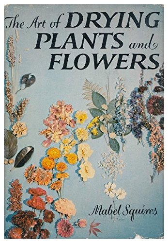The Art of Drying Plants and Flowers used book depot