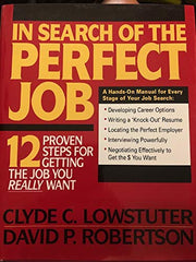 In Search of the Perfect Job: 12 Proven Steps for Getting the Job You Really Want used book depot