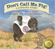 Don't Call Me Pig!: A Javelina Story used book depot