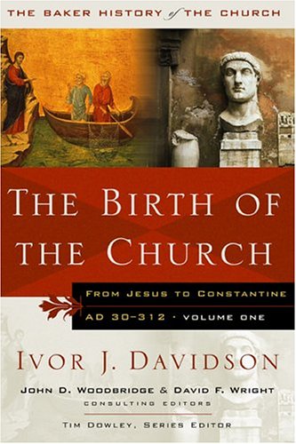 The Birth of the Church: From Jesus to Constantine, AD 30-312 (Baker History of the Church) used book depot