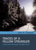 Tracks of a Fellow Struggler: Living and Growing through Grief [Hardcover] John R Claypool