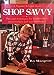 Shop Savvy: Tips and Techniques for Woodworkers, Metalworkers and Auto Mechanics Moungovan, Roy