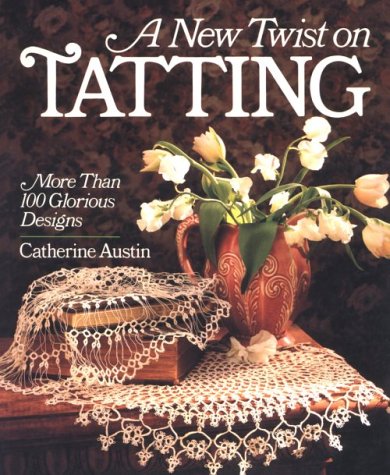 A New Twist On Tatting: More Than 100 Glorious Designs used book depot