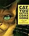 Cat, You Better Come Home Garrison Keillor; Lou Fancher and Steve Johnson