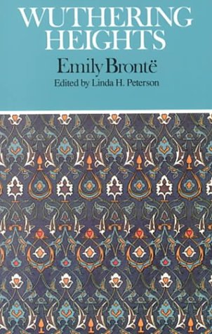Wuthering Heights: Complete, Authoritative Text With Biographical and Historical Contexts, Critical Story and Essays from Five Contemporary Critical Case Studies in Contemporary Criticism Bronte, Emily and Peterson, Linda H