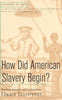 How Did American Slavery Begin: Readings (Historians at Work)