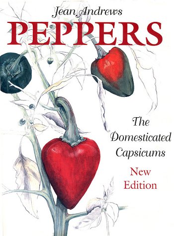 Peppers: The Domesticated Capsicums, New Edition Andrews, Jean
