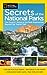 NG Secrets of the National Parks: The Experts Guide to the Best Experiences Beyond the Tourist Trail [Hardcover] National Geographic