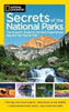 NG Secrets of the National Parks: The Experts Guide to the Best Experiences Beyond the Tourist Trail [Hardcover] National Geographic