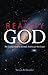 The Reality of God: The Laymans Guide to Scientific Evidence for the Creator [Hardcover] Hemler, Steven R