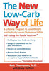 The New Low Carb Way of Life: A Lifetime Program to Lose Weight and Radically Lower Cholesterol While Still Eating the Foods You Love, Including Chocolate [Hardcover] Thompson, Rob