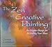 The Zen of Creative Painting: An Elegant Design for Revealing your Muse