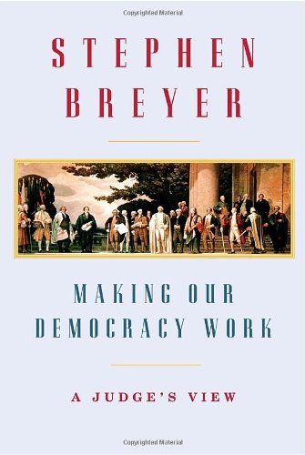 Making Our Democracy Work: A Judge's View used book depot