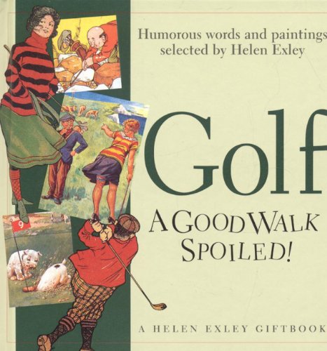 Golf: A Good Walk Spoiled Exley, Helen
