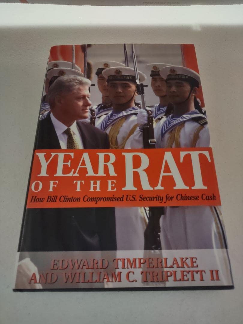 Year of the Rat: How Bill Clinton Compromised U.S. Security for Chinese Cash used book depot