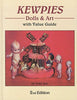 Kewpies Dolls & Art With Value Guide: Dolls & Art, With Value Guide