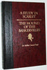 A Study in Scarlet  the Hound of the Baskervilles The Worlds Best Reading Sir Arthur Conan Doyle; Greg Spalenka and G K Chesterton