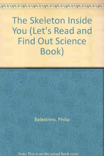 The Skeleton Inside You (Let's Read and Find Out Science Book) used book depot