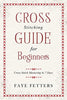 Cross Stitching Guide for Beginners: Cross Stitch Mastering in 7 Days [Paperback] Fetters, Faye