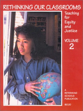 Rethinking Our Classrooms: Teaching For Equity and Justice  Volume 2 [Paperback] Bill Bigelow