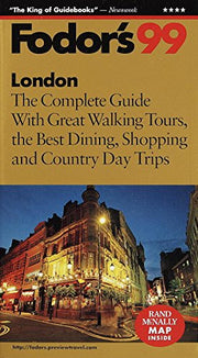 London '99: The Complete Guide with Great Walking Tours, the Best Dining, Shopping and Count ry Day Trips (Fodor's)