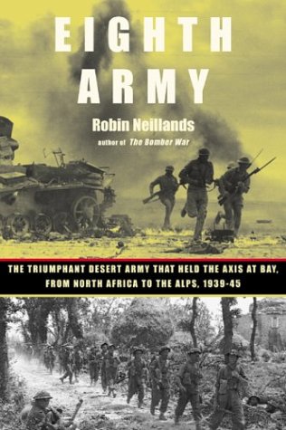 Eighth Army: The Triumphant Desert Army That Held the Axis at Bay from North Africa to the Alps, 1939-45 used book depot