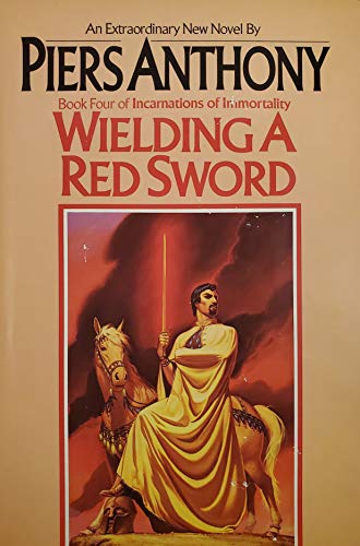 Wielding a Red Sword Incarnations of Immortality, Book 4 [Hardcover] Piers Anthony