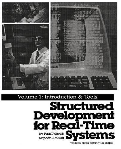 Structured Development for Real-Time Systems: Vol. I: Introduction and Tools