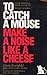 To Catch a Mouse Make a Noise Like a Cheese: Lewis Kornfeld ; Foreword by Clark Johnson Kornfeld, Lewis