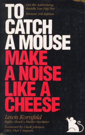 To Catch a Mouse Make a Noise Like a Cheese: Lewis Kornfeld ; Foreword by Clark Johnson used book depot