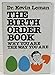The Birth Order Book: Why You Are the Way You Are Leman, Kevin