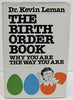 The Birth Order Book: Why You Are the Way You Are Leman, Kevin