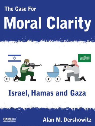 The Case For Moral Clarity: Israel, Hamas and Gaza