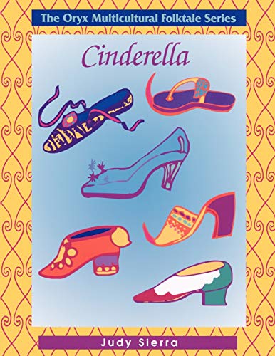 Cinderella The Oryx Multicultural Folktale Series Sierra, Judy