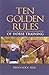 Ten Golden Rules of Horse Training: Universal Laws for All Training Levels and Riding Styles Bruce Nock