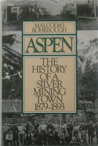 Aspen: The History of a Silver-Mining Town, 1879-1893 used book depot